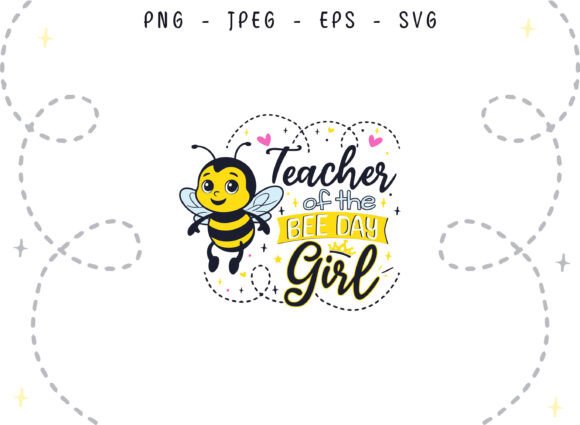 Bee Day Teacher of the Birthday Girl SVG for Crafts and Graphics