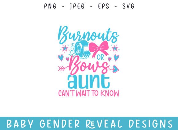 Burnout Bows Aunt Baby Gender Reveal SVG for Graphics and Crafts