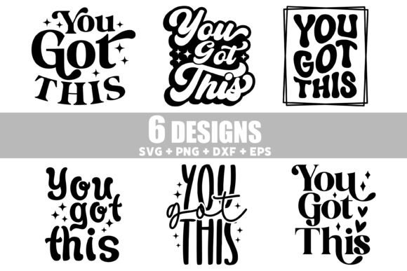 Inspiring Graphics for Crafts: You Got This SVG Shirt Png