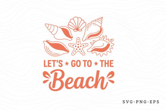 Let's Go to the Beach - Summer SVG: A Perfect Graphics Craft