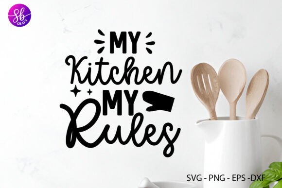 My Kitchen My Rules: A Bold Embroidery SVG