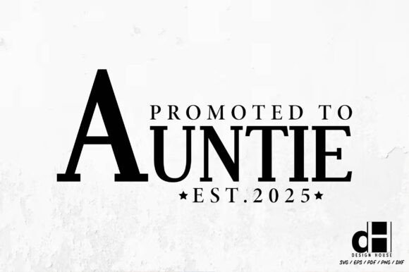 Promoted to Auntie Est.2025 SVG PNG for Crafts and Graphics