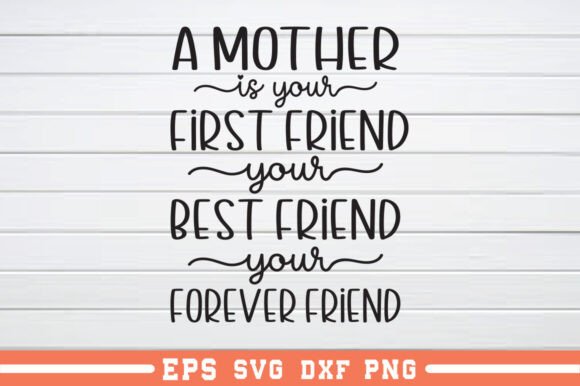 Review: A Mother is Your First Friend SVG for Graphics and Crafts