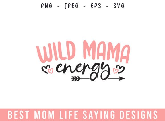 Wild Mama Energy SVG: A Vibrant Addition to Graphics and Crafts